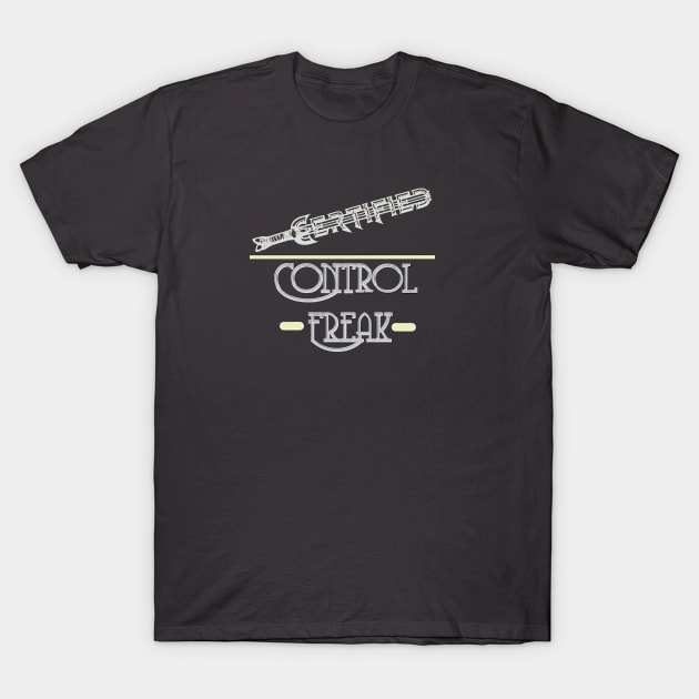 Certified control freak T-Shirt by artsytee